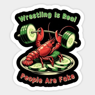 Wrestling is Real People are Fake Sticker